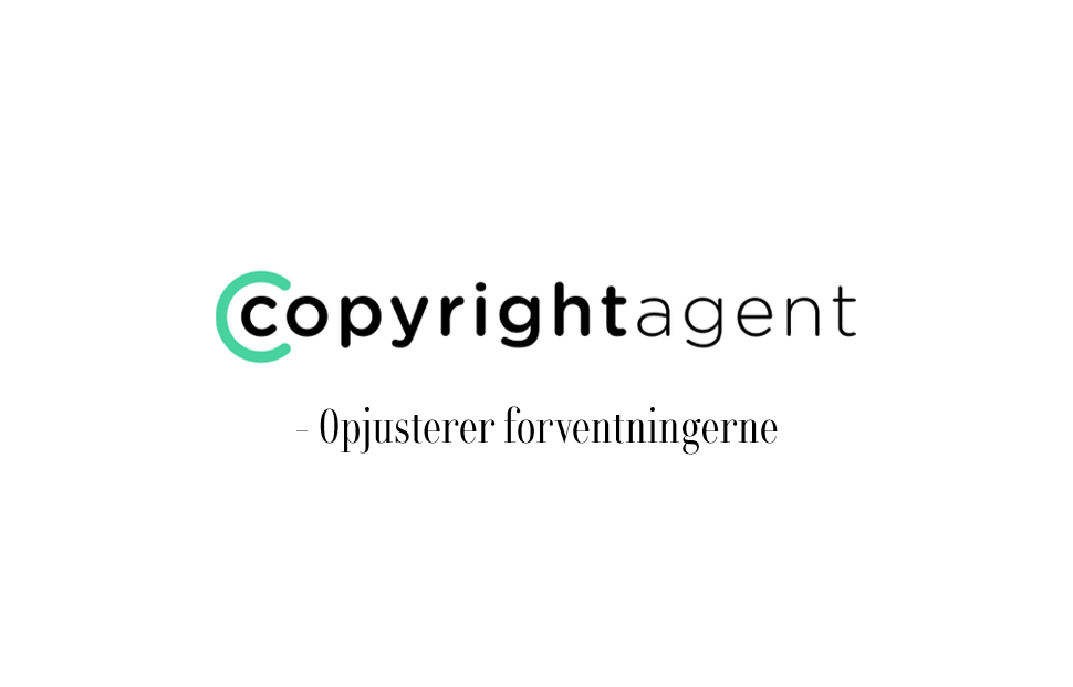 Copyright Agent opjusterer forventningerne