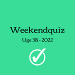 Weekendquiz - Uge 38 2022