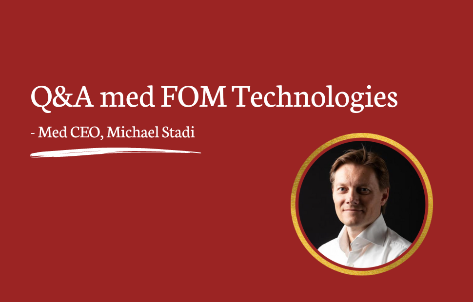 FOM Technologies: Q&A med CEO