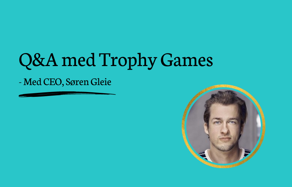 Trophy Games: Q&A med CEO