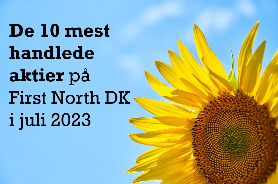 De 10 mest handlede aktier på First North DK i juli 2023